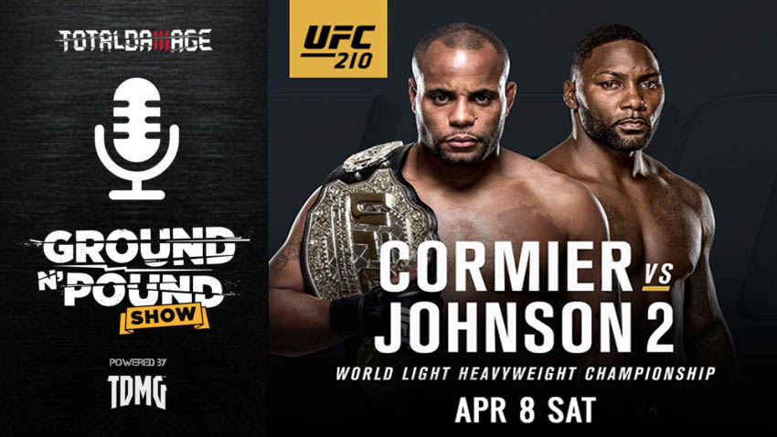 Ground'n'Pound Show #9: A UFC 210: Cormier vs Johnson 2, avagy botrány és balhé hegyek